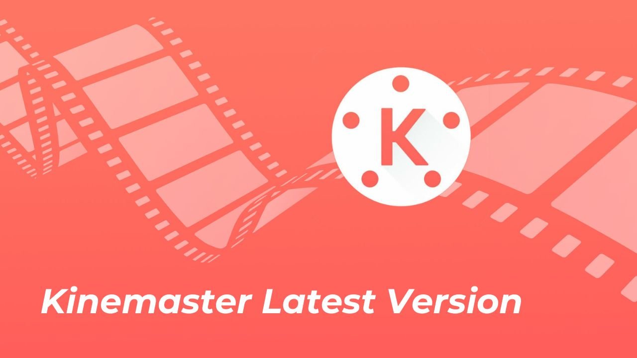 Kinemaster Latest Version